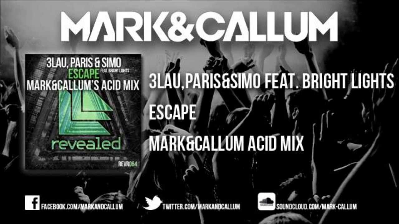 3LAU, Paris&Simo feat. Bright Lights - Escape (Mark&Callum Acid Mix)