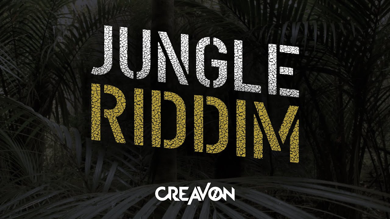 CREAVON  - Jungle Riddim