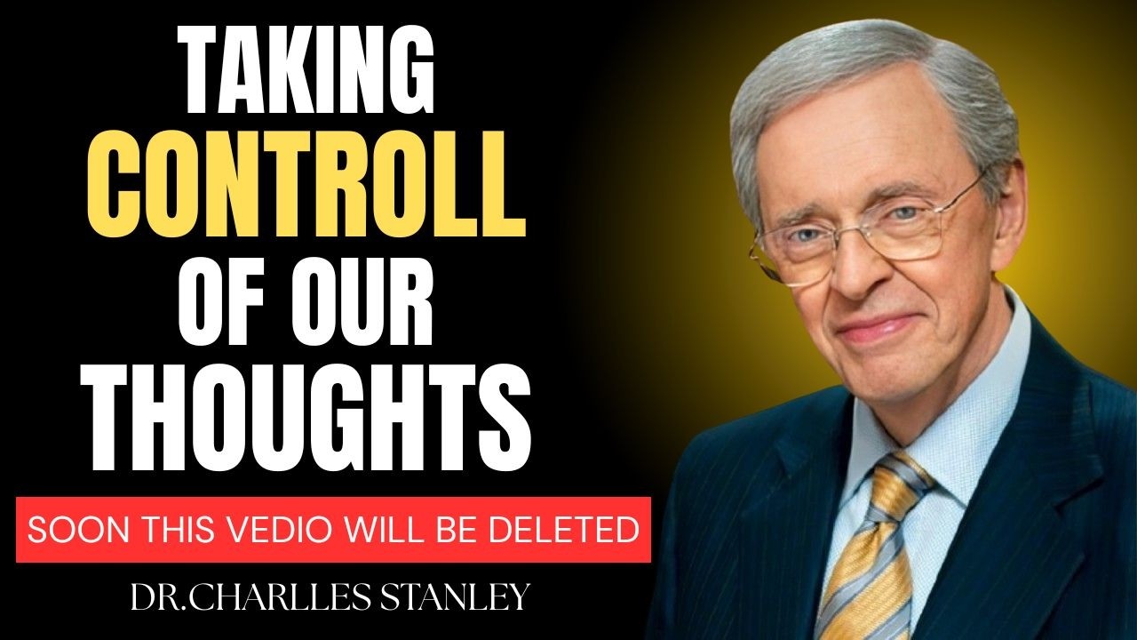 The Secret to Controlling Your Mind | Life-Changing Message by Dr. Charles Stanley