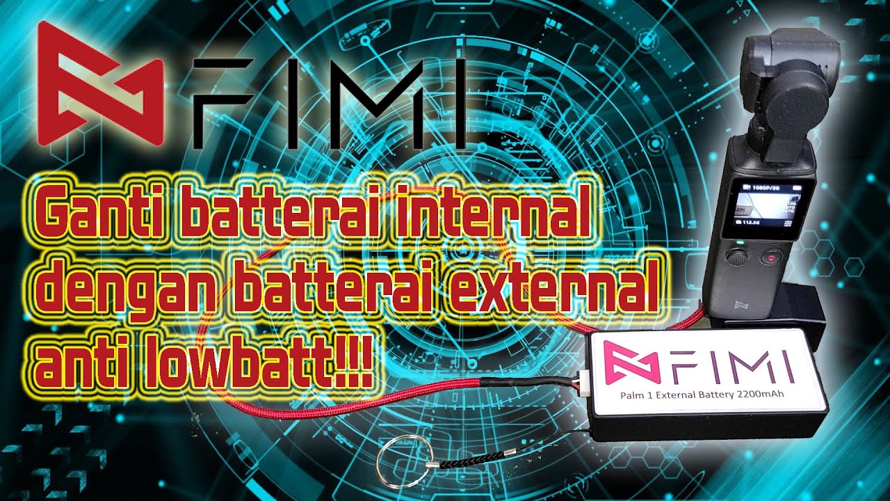 FIMI PALM 1 Ganti baterai internal dengan baterai external, replace internal battery using external