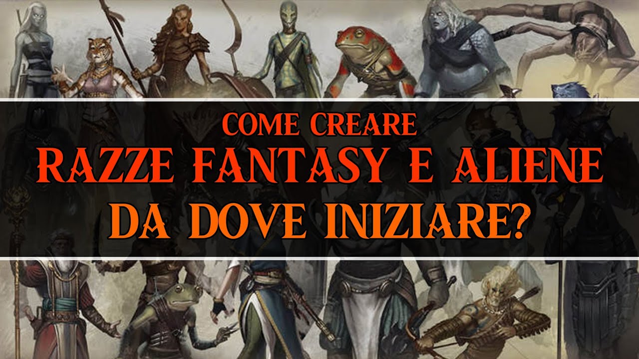 Come Creare Razze Fantasy e Aliene #1 – Da Dove Iniziare?