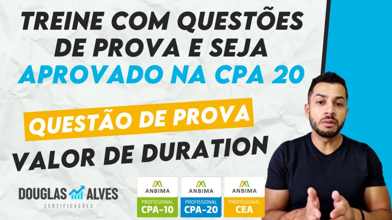 Simulado CPA 20 M&oacute;dulo 4: Duration @douglasalvescertificacoes