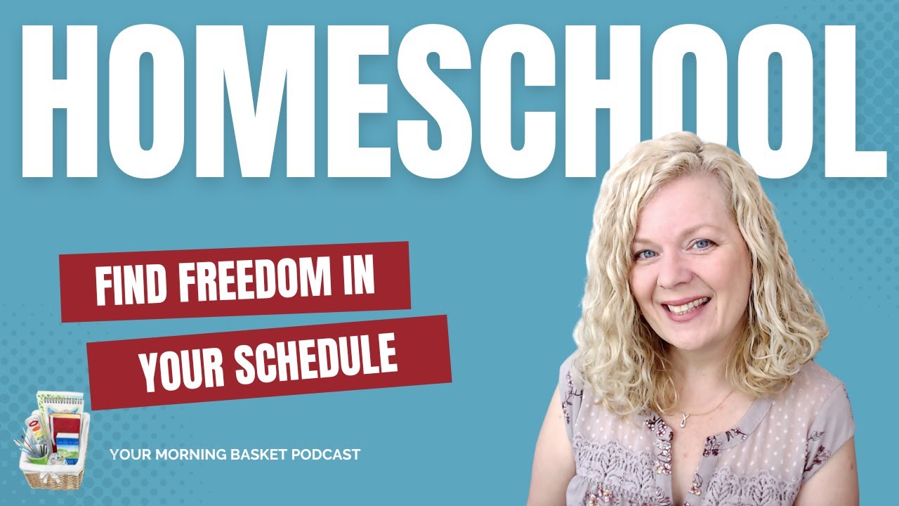 Finding Freedom in Your Homeschool Schedule