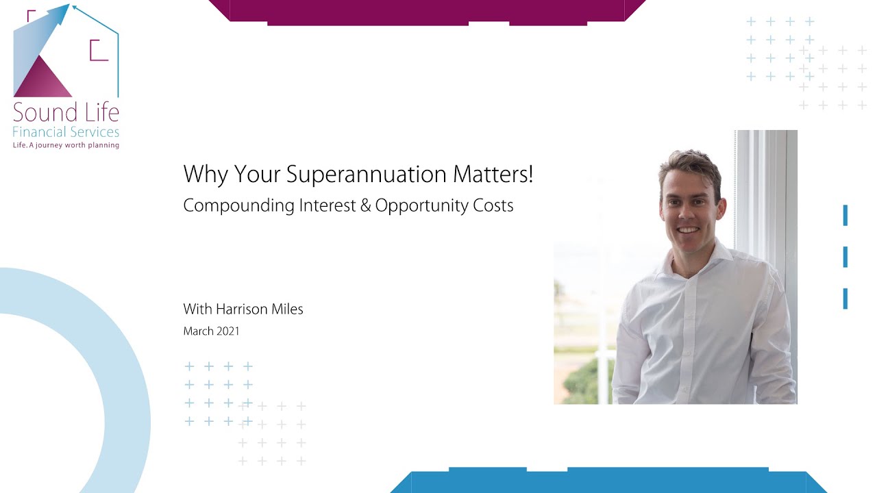 Why Your Superannuation Matters - Compound Interest & Opportunity Costs