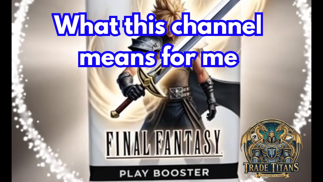 What this channel means to you and me whilst opening some MTG Final Fantasy Play Boosters.
