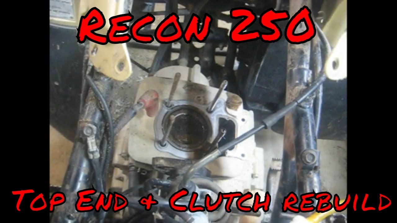 1997–2013 Recon 250: капитальный ремонт верхней части и замена сцепления