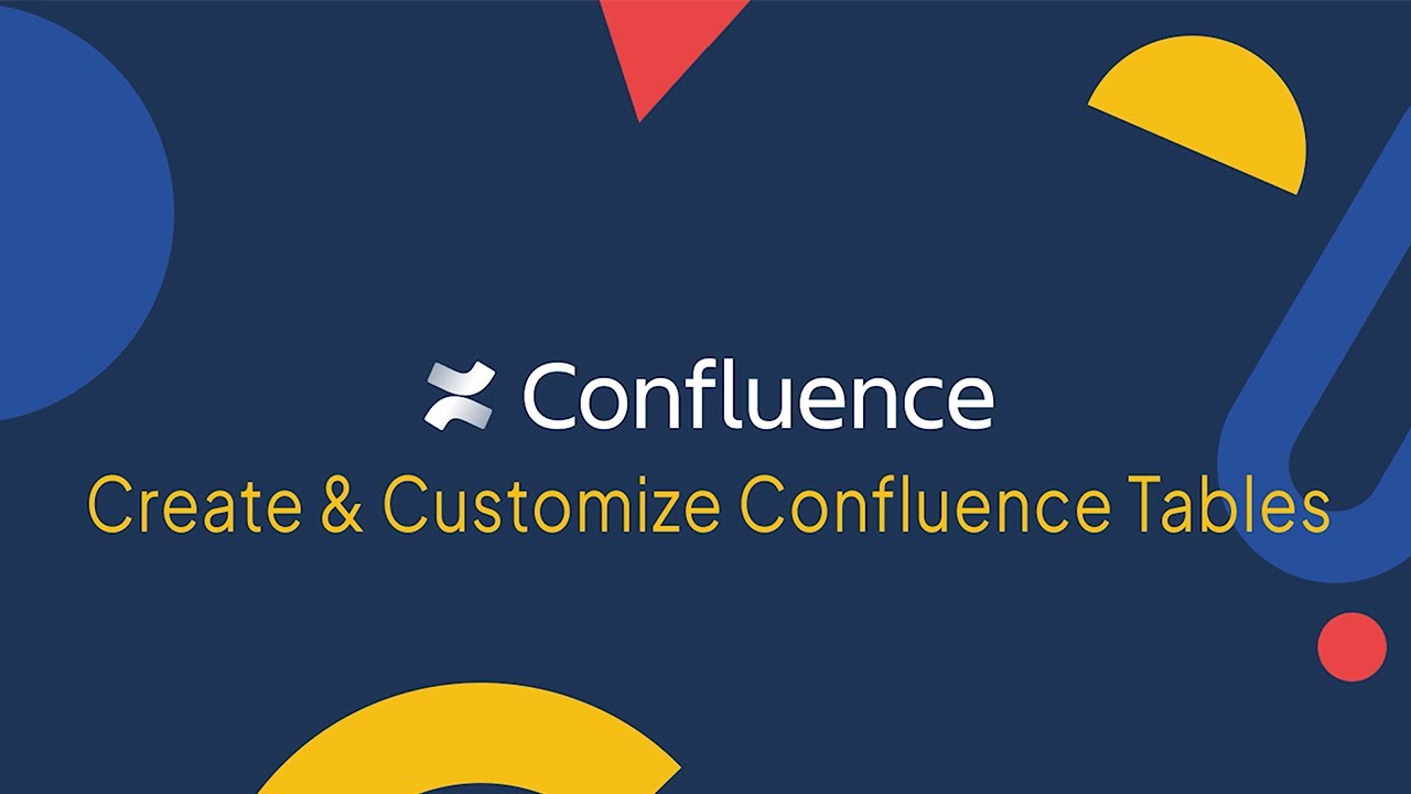 Confluence Tutorial: How to Create & Customize your Confluence Tables