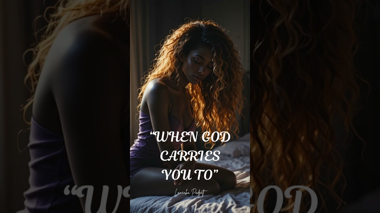 “When God Carries You To”