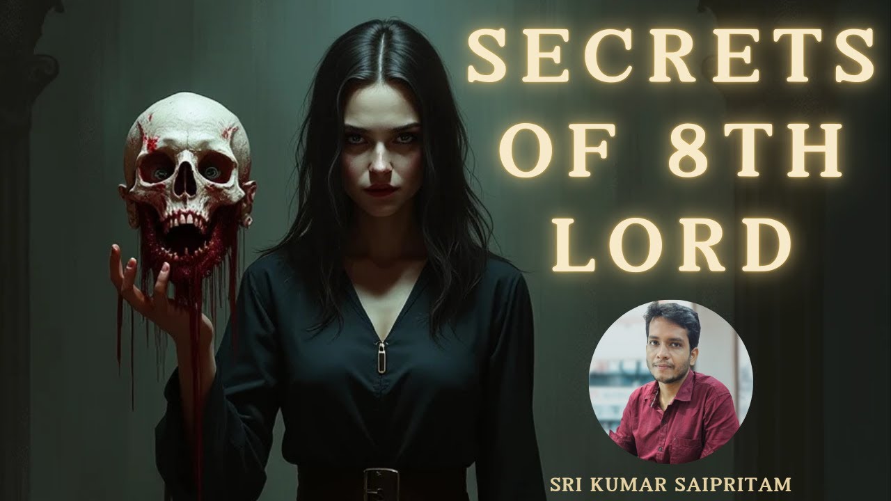 Secrets of 8th Lord in Birth Chart | Chhidra Graha | Vipreet Raja Yoga | Sri Kumar Saipritam