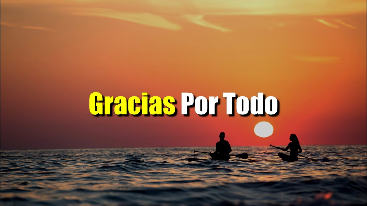 Gracias Por Todo ¦ Reflexiones de Amor ¦  Gratitud, Frases, Reflexiones