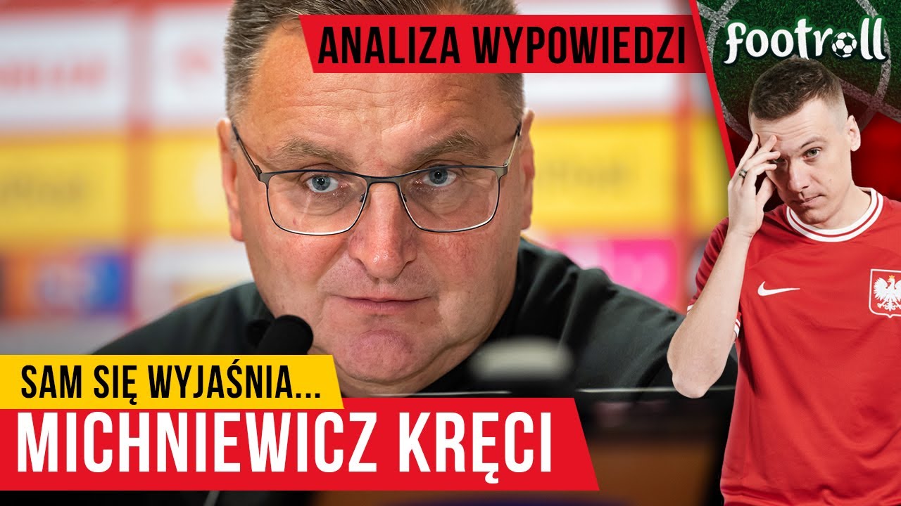 Analiza wypowiedzi Michniewicza - TUTAJ NIE MA WĄTPLIWOŚCI!