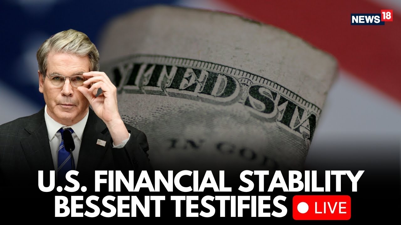 US Treasury Secretary Scott Bessent Testifies Before House Panel On Financial Stability | LIVE