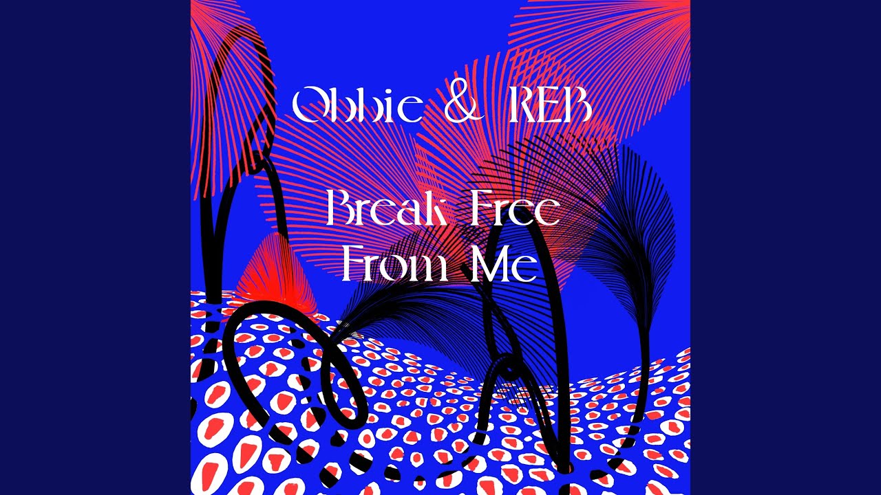 Break Free From Me