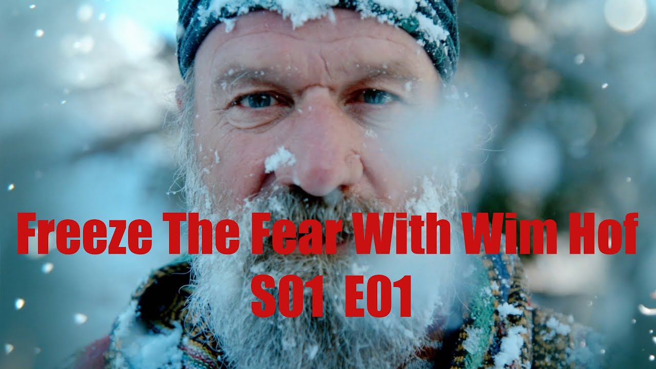 Freeze The Fear With Wim Hof S01E01 1080p HDTV перевод яндекс браузера