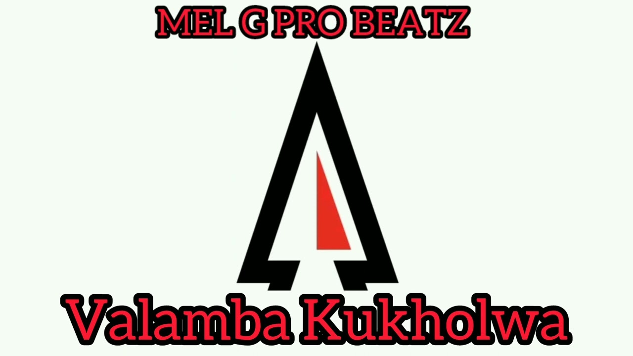 Mel g Pro Beatz_Valamba-Kukholwa.2023ktfnmusic.@Official.mz