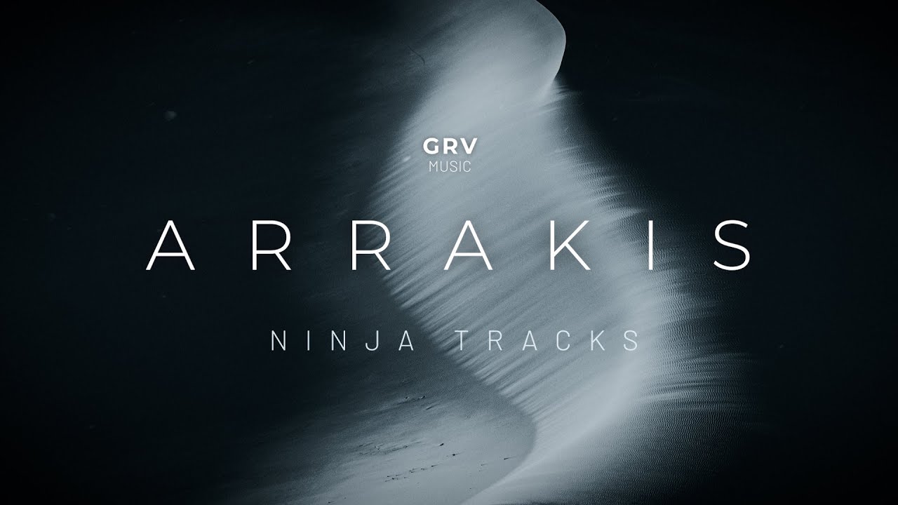 Epic Sci-Fi Music: Ninja Tracks – ARRAKIS [GRV Extended RMX]