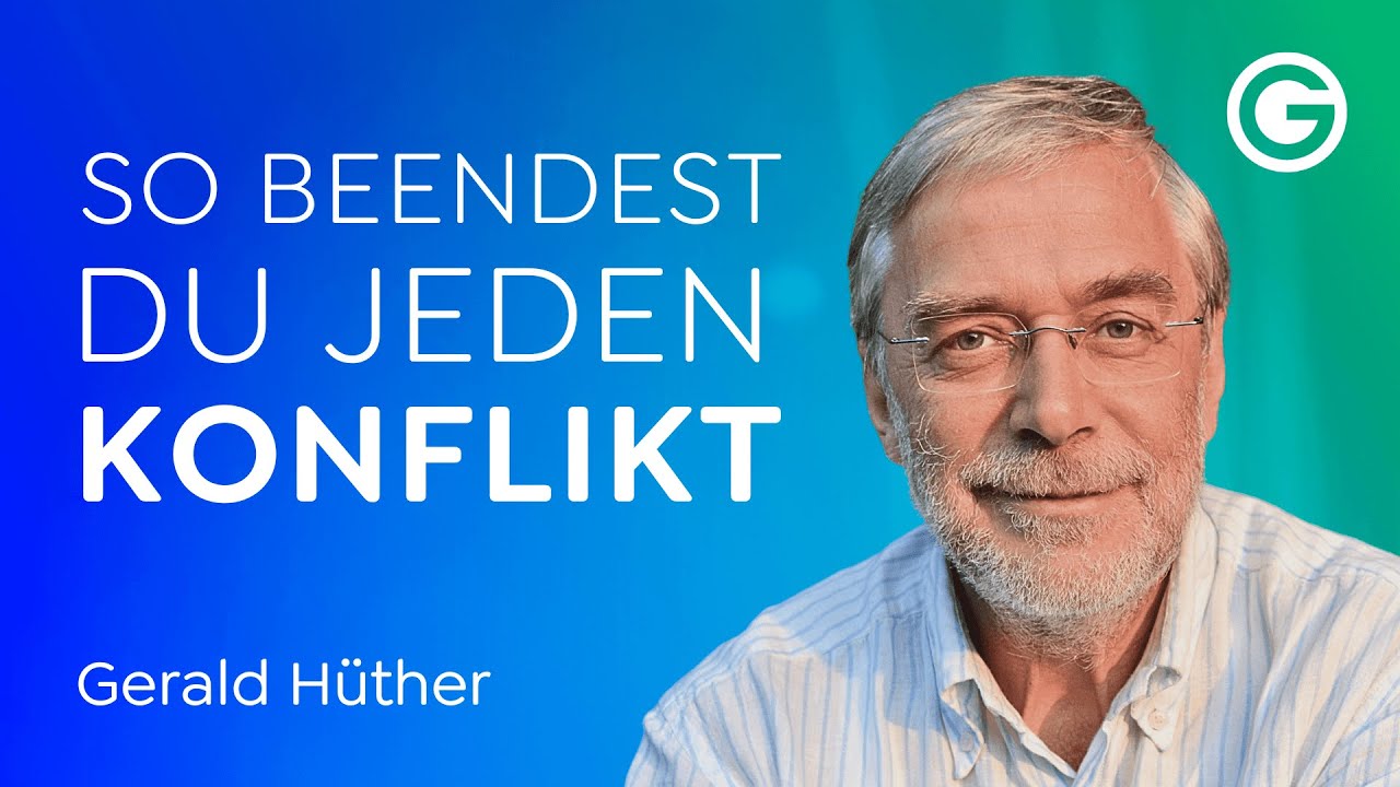 Verbindung: Warum du mehr Konflikte brauchst // Gerald Hüther