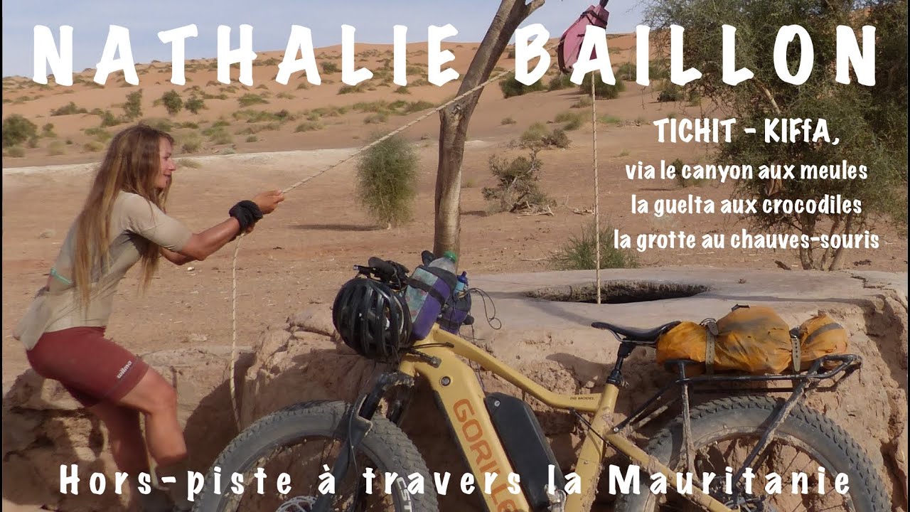 Ep. 3/3 NATHALIE BAILLON, Sahara Bikepacking. Chauves-souris, crocodiles et babouins en Mauritanie