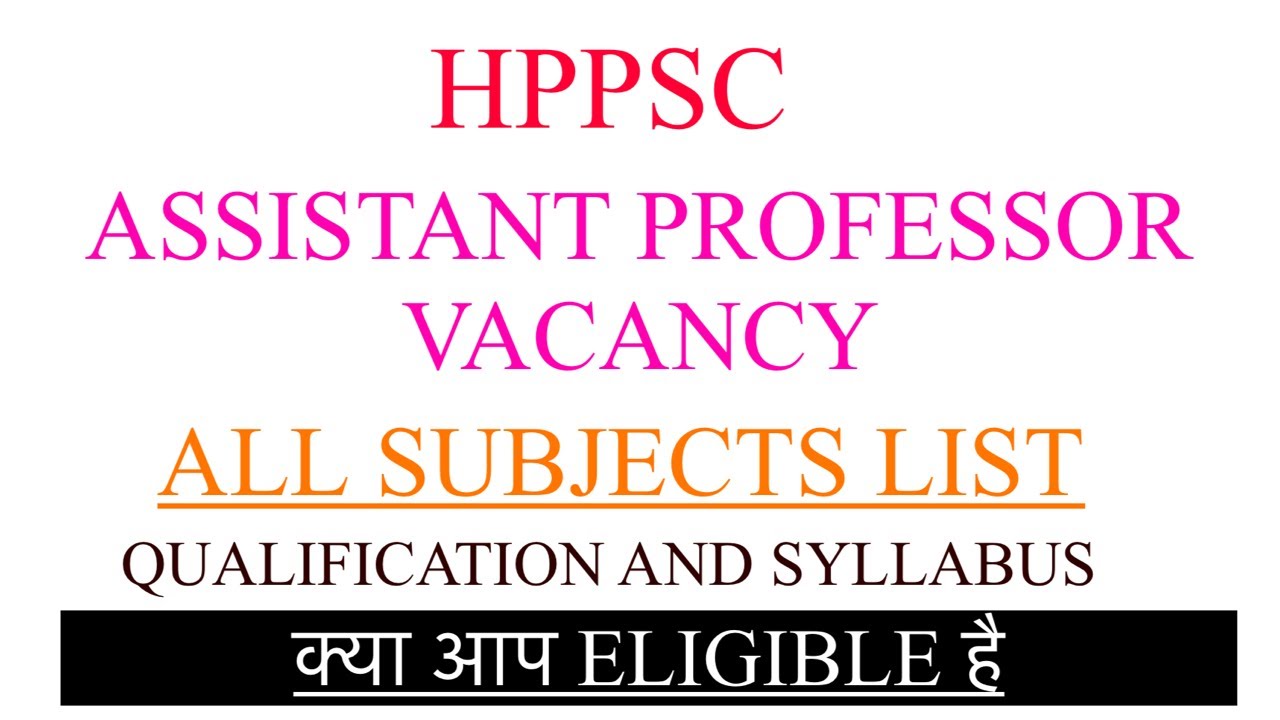 HPPSC ASSISTANT PROFESSOR 2026 VACANCIES ALL SUBJECT DETAIL SYLLABUS ELIGIBILITY
