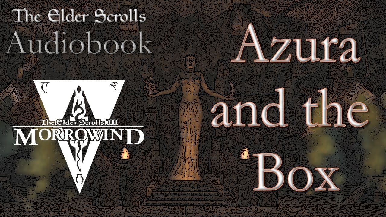 Azura and the Box - Morrowind Audiobook (Elder Scrolls)