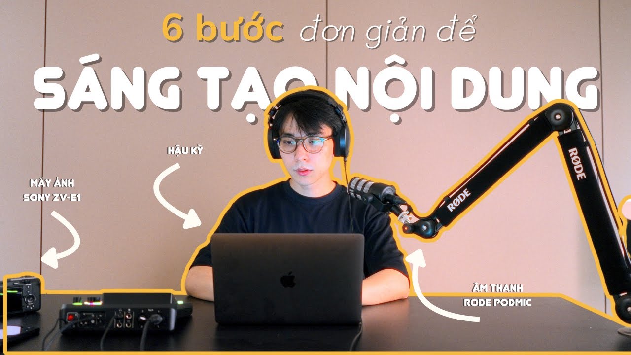6 Bước Sáng Tạo Nội Dung | Công việc tay trái hấp dẫn nhất thế kỉ 21