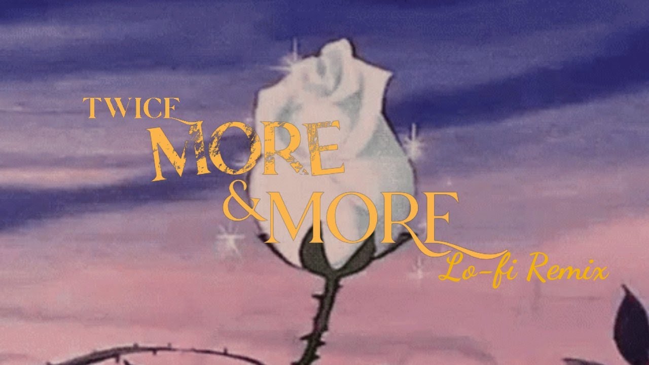 TWICE (트와이스) MORE & MORE (Lo-fi Remix)
