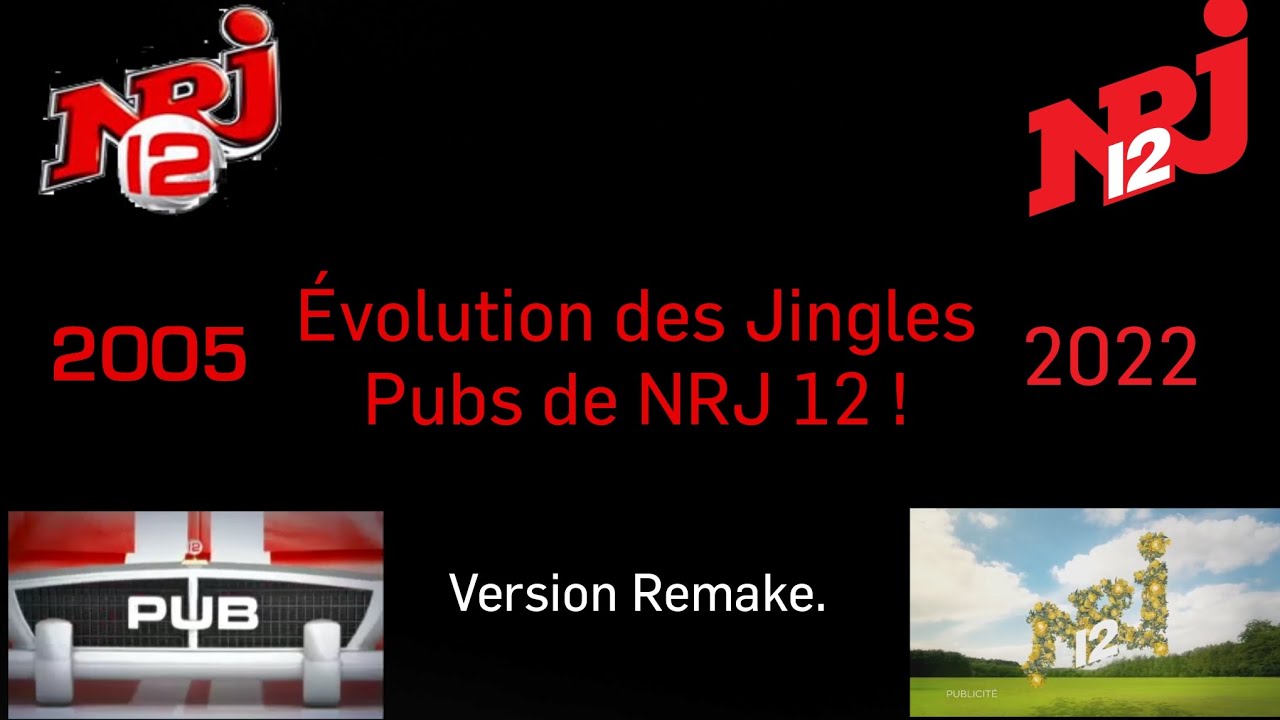 Évolution des Jingles Pubs de NRJ 12 entre 2005 et 2023 ! (Au 22 Avril 2023.)