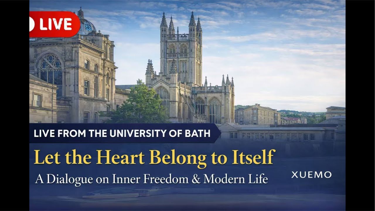 Live from the University of Bath | Reclaim the Throne of your heart— A Dialogue on Inner Freedom