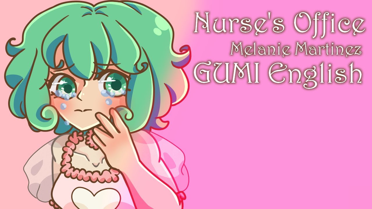 『GUMI』 Nurse's Office- Melanie Martinez 『VOCALOID Cover』