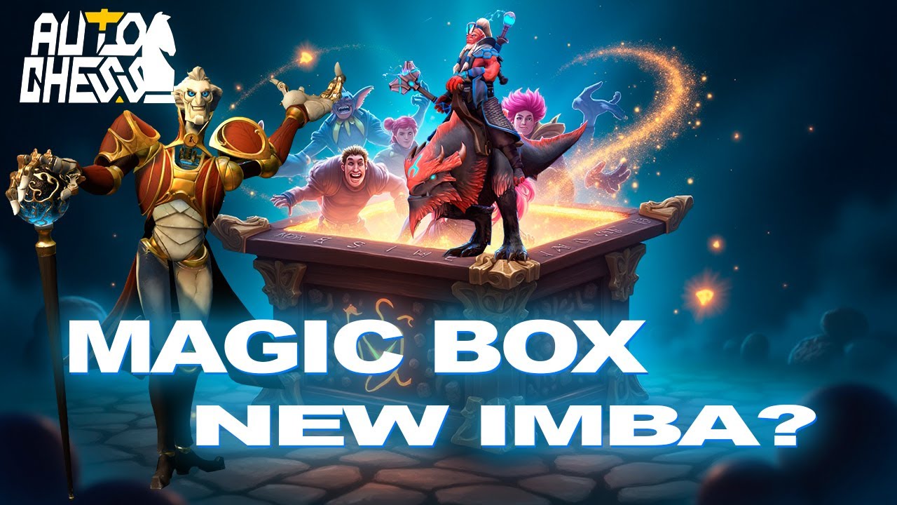 Dota Auto Chess Magic BOX new imba?