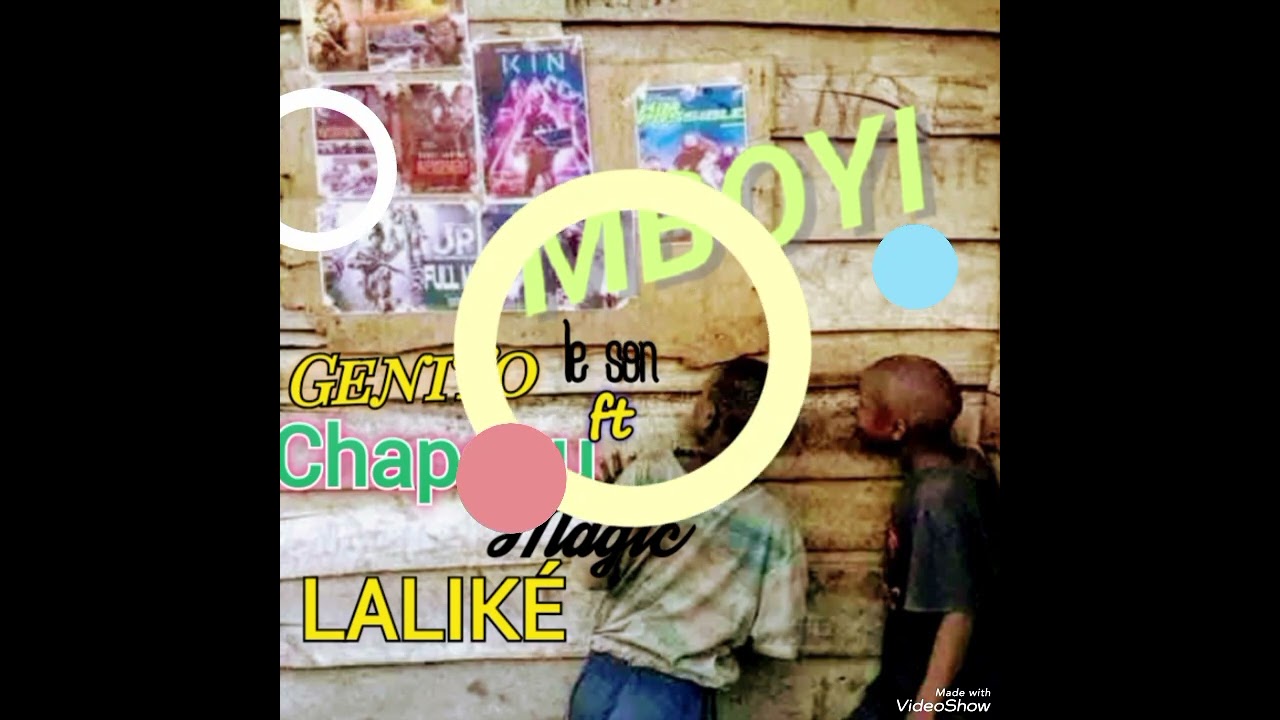 Genito le son ft Chapeau Magic, Laliké_MBOYI