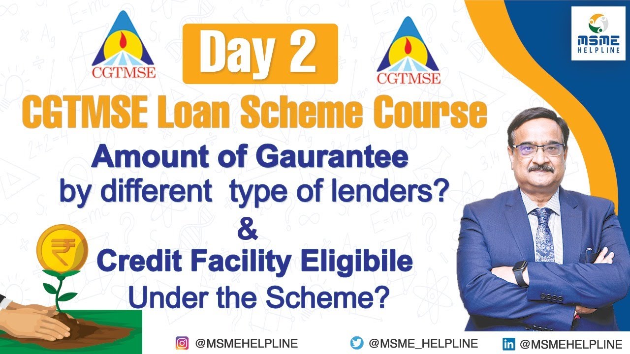 CGTMSE Course Day 2 : Eligible Activities and Amount of Guarantee by Lenders.