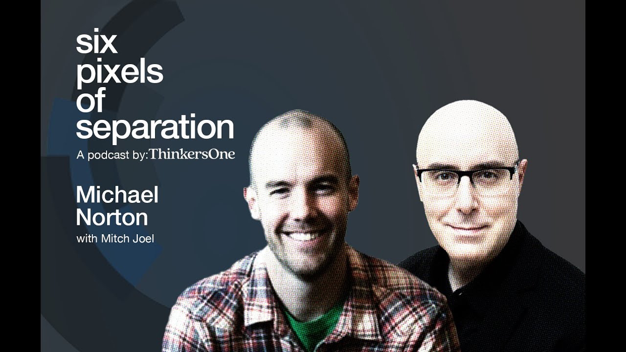 Michael Norton On Rituals And Habits | Episode #942 of Six Pixels of Separation