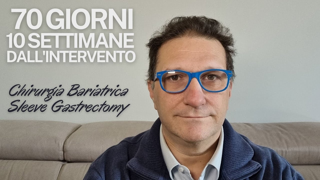 70 Giorni (10 Settimane) dopo il mio intervento di Chirurgia Bariatrica - Sleeve Gastrectomy