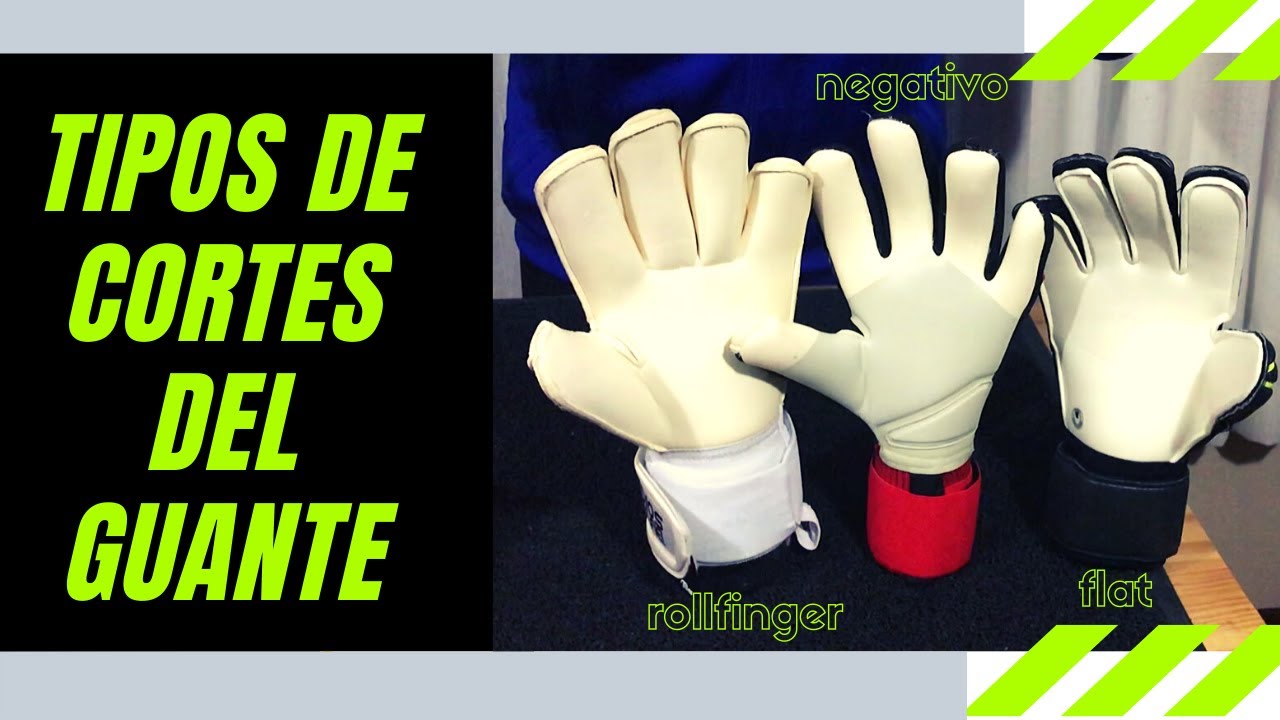 *TODOS* los TIPOS DE CORTE DE GUANTES DE PORTERO - CUAL es MEJOR? 💥