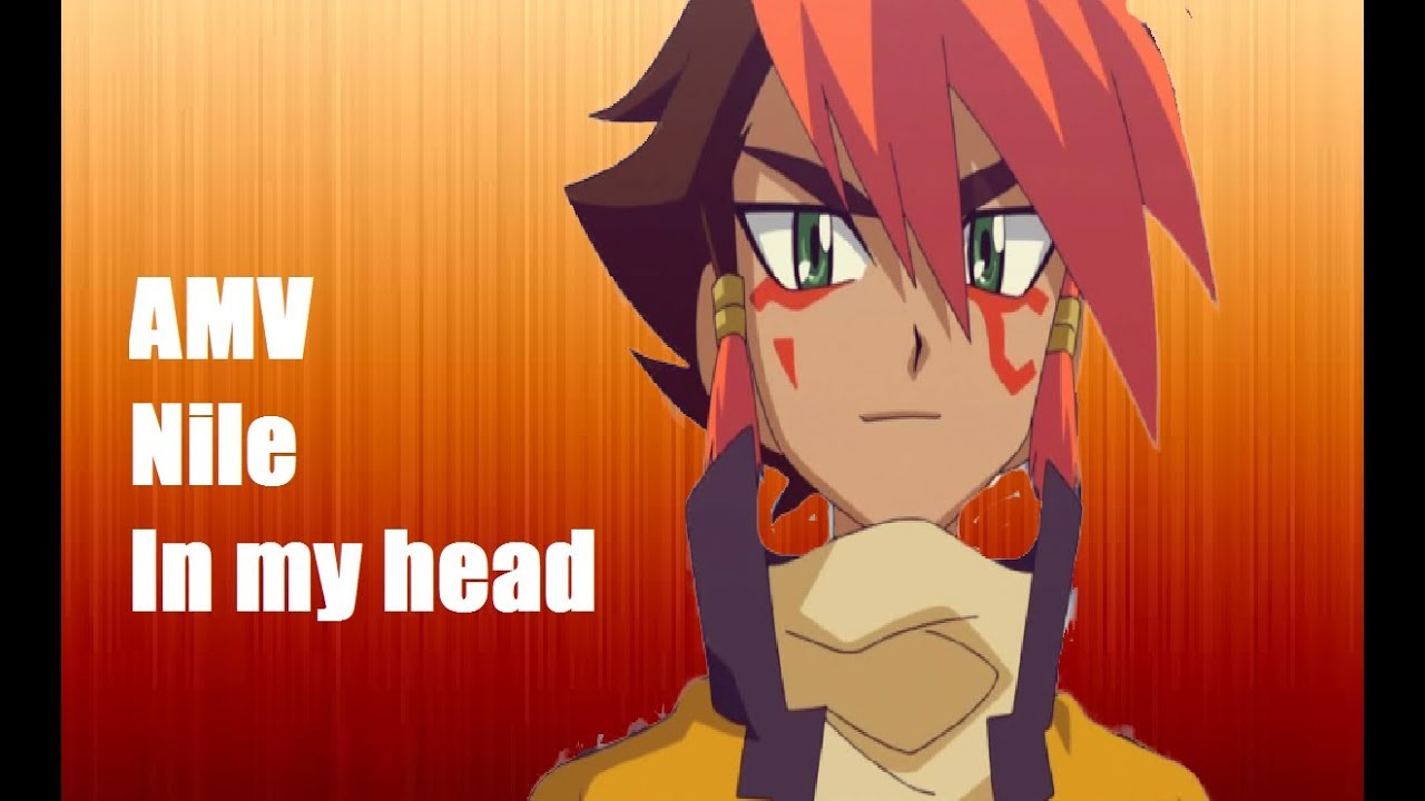 AMV -  In my head -  BeyBlade Nile