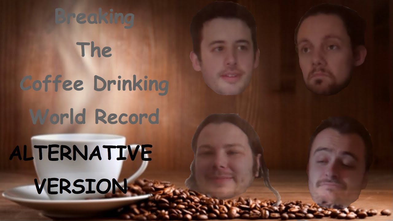breaking the coffee world record alternate  version