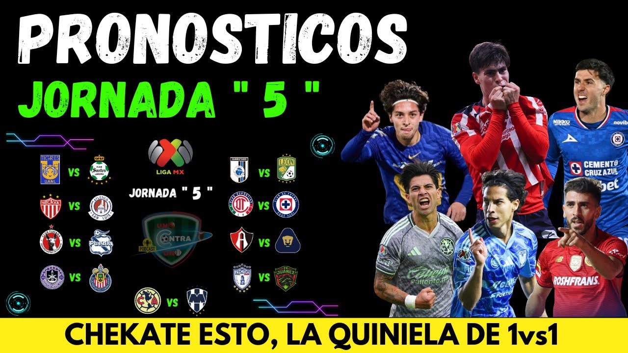LOS PRONOSTICOS DE LA J “5” DE LA LIGA MX DE 1vs1