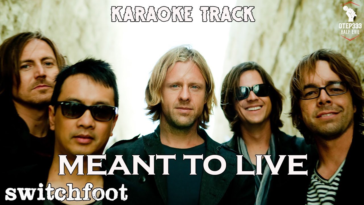 Switchfoot | Meant To Live (HQ Karaoke)