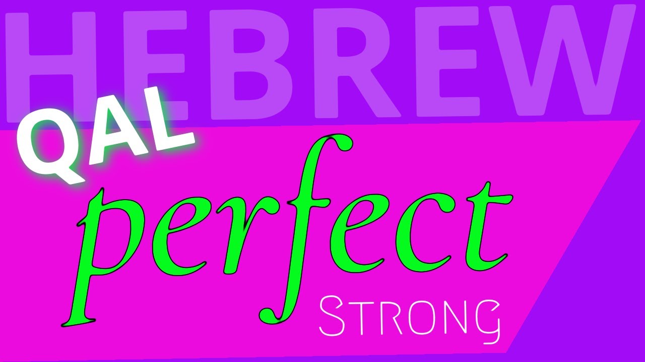 Qal Perfect Strong Verbs - Lecture 13 - Beginning Biblical Hebrew