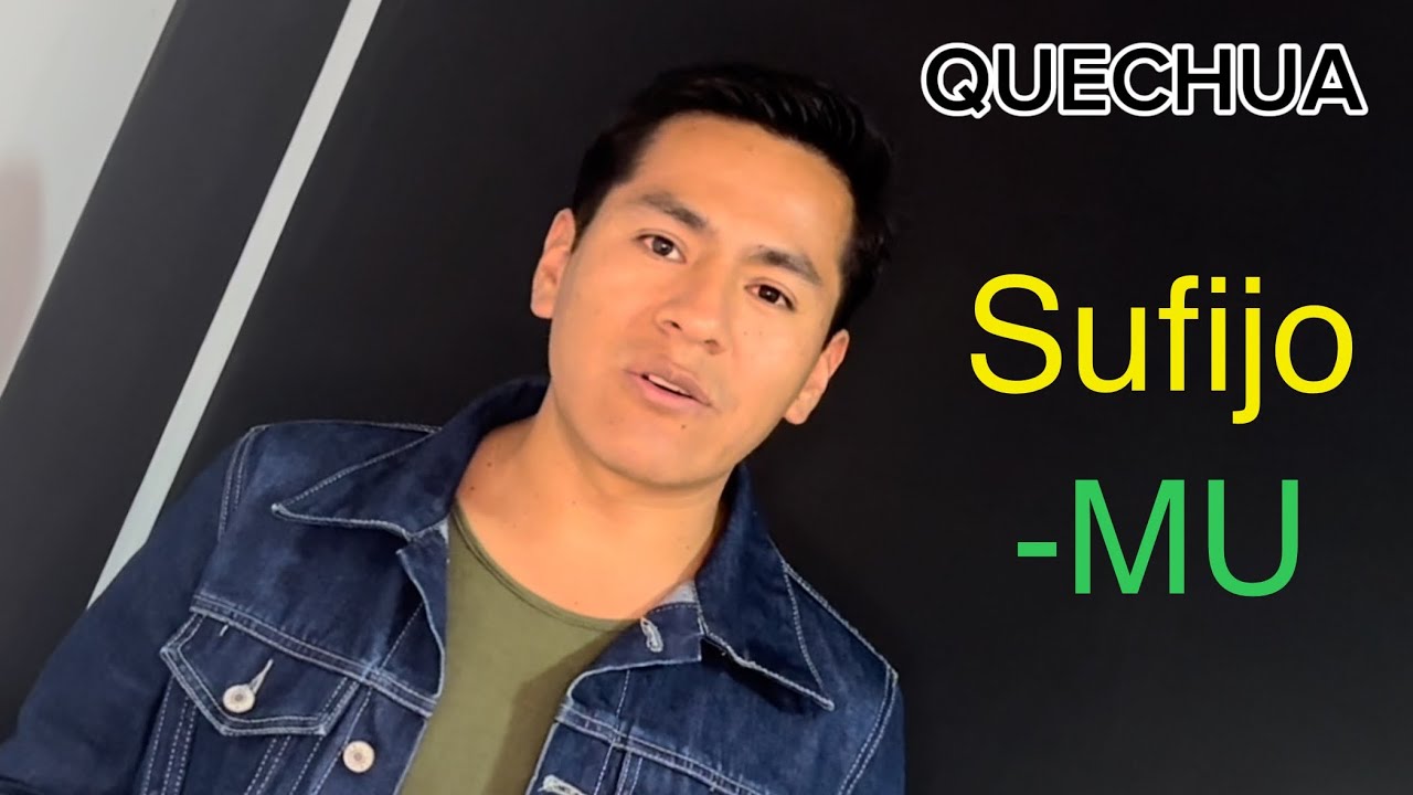 QUECHUA la función del SUFIJO -MU ||aprende aquí