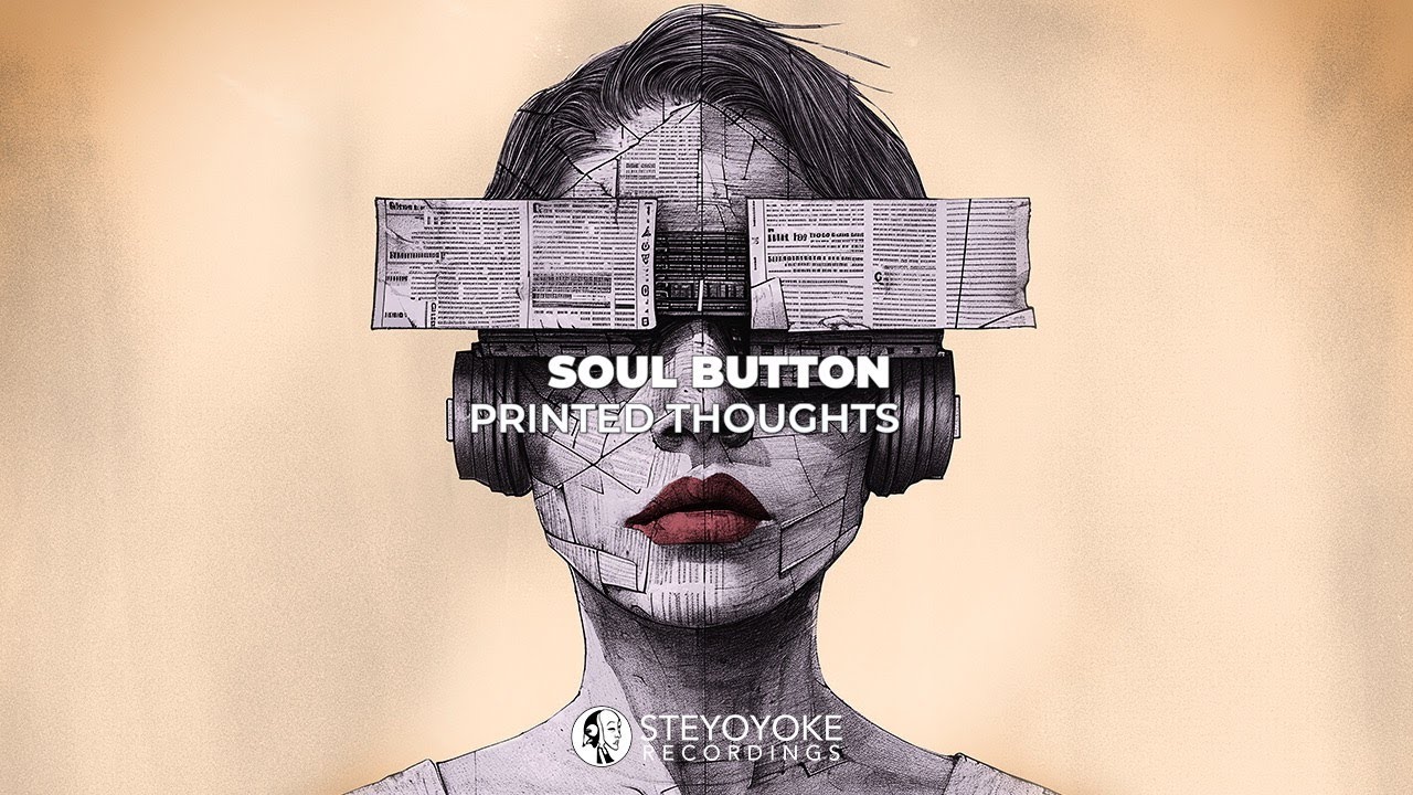 Soul Button - Printed Thoughts [VIDEO TEASER] (Steyoyoke)