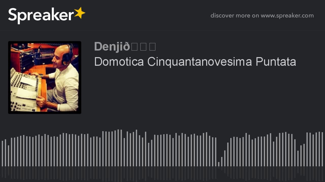 Domotica Cinquantanovesima Puntata (part 1 di 4)