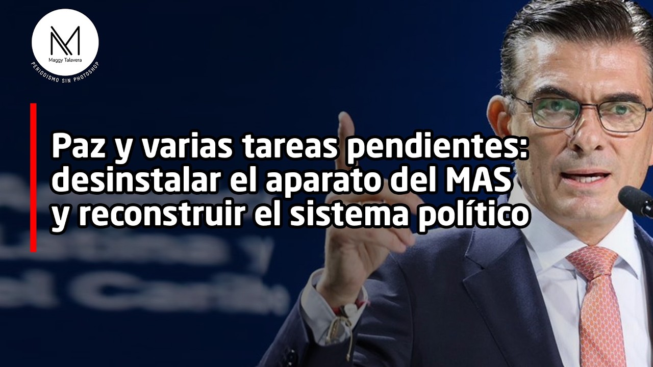 Paz y varias tareas pendientes: desinstalar el aparato del MAS y reconstruir el sistema político