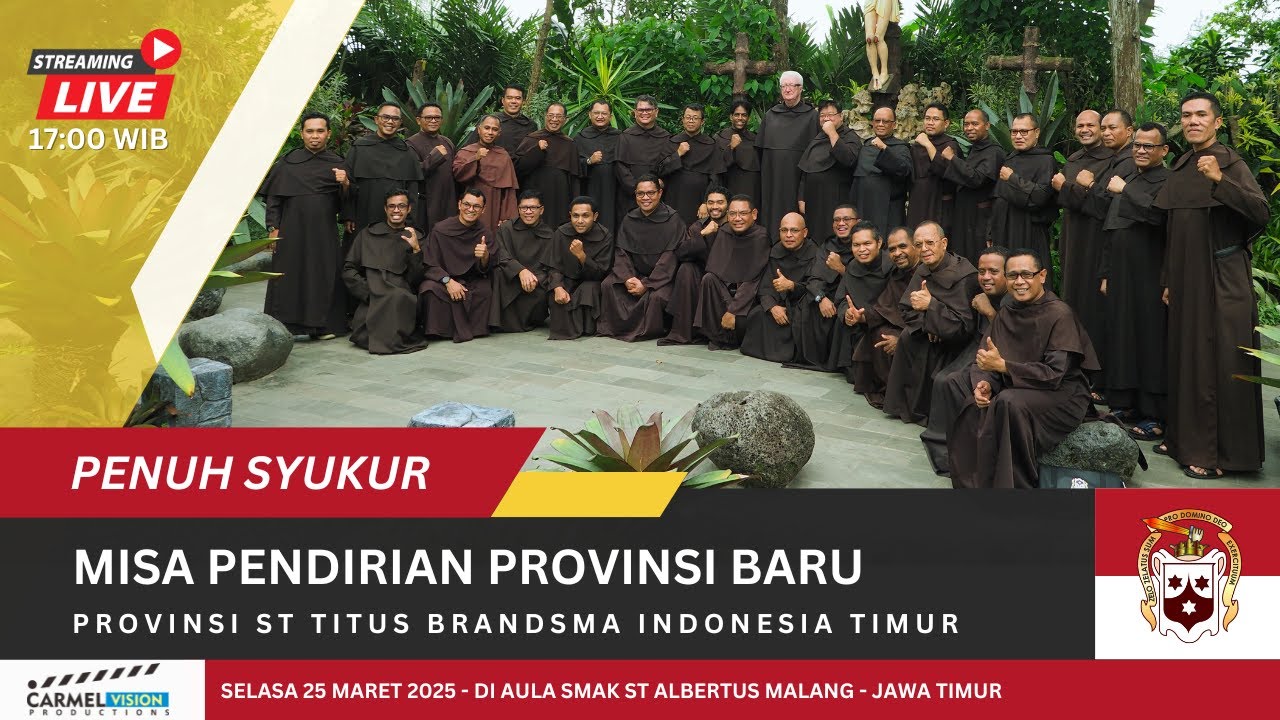 MISA SYUKUR PENDIRIAN PROVINSI BARU KARMEL INDONESIA TIMUR | 25 MARET 2025 | 17.00 WIB