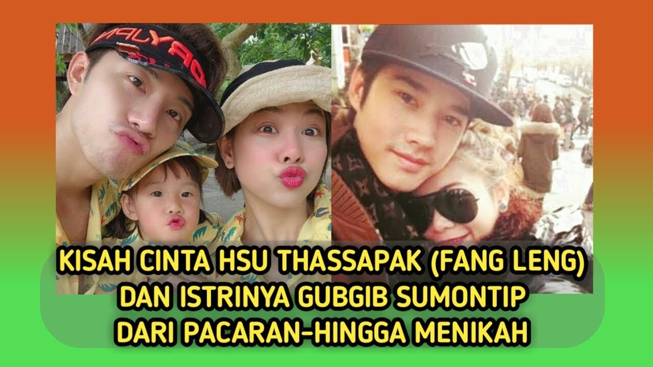 KISAH CINTA HSU THASSAPAK (FANG LENG) DAN ISTRINYA YANG MENDAPAT CIBIRAN NETIZEN - Miss Ceriwis