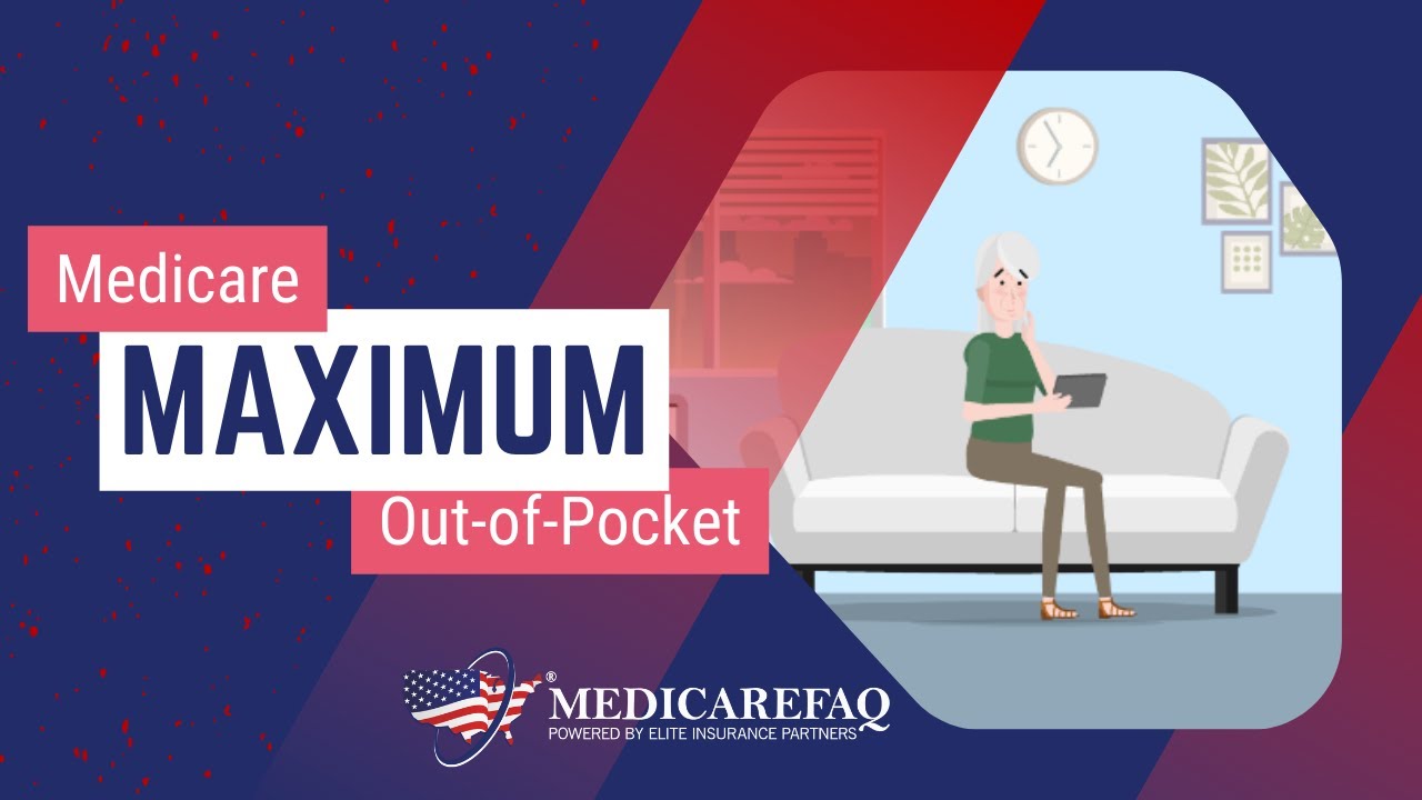Medicare Maximum Out of Pocket Limit