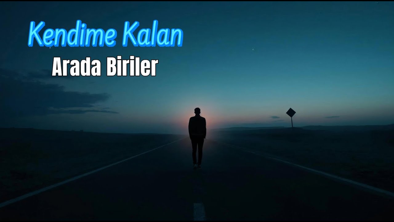 Kendime Kalan – Arada Biriler