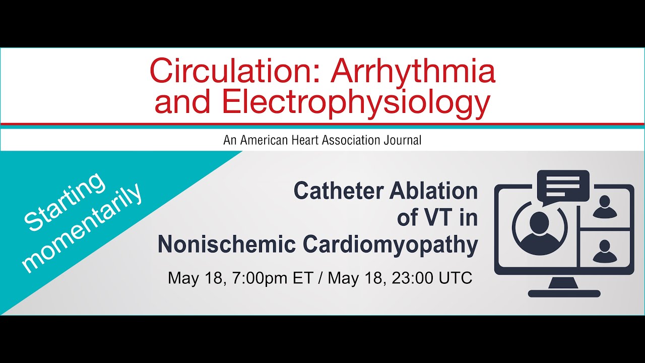 Catheter Ablation of VT in Nonischemic Cardiomyopathy - CircEP Webinar from May 18, 2022