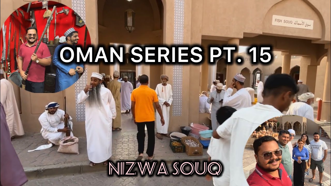OMAN Series Pt. 15 Exploring Nizwa Souq
